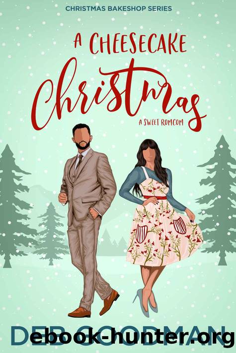 A Cheesecake Christmas: A Sweet RomCom by Deb Goodman