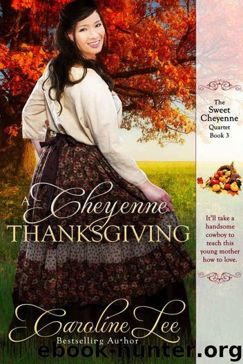 A Cheyenne Thanksgiving (The Sweet Cheyenne Quartet) by Lee Caroline