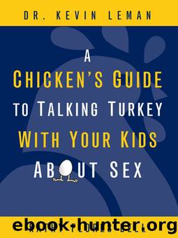 A Chicken's Guide to Talking Turkey with Your Kids About Sex by Kevin Leman