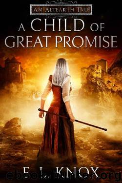 A Child of Great Promise: An Altearth Tale by Ellis L. Knox