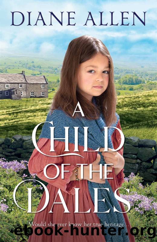 A Child of the Dales by Diane Allen
