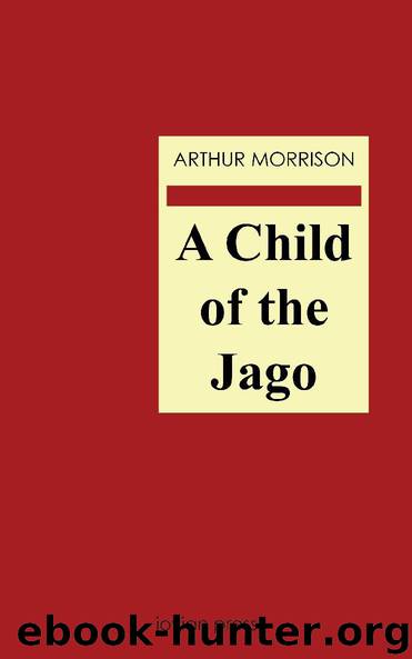 A Child of the Jago by Arthur Morrison