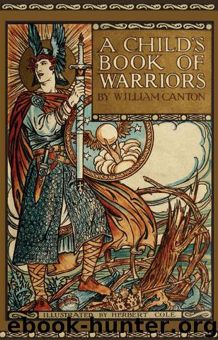 A Child's Book of Warriors: (Illustrated) by Canton William