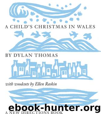 A Child's Christmas in Wales by Dylan Thomas