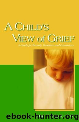 A Child's View of Grief by Alan D Wolfelt