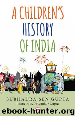 A Children’s History of India by Subhadra Sen Gupta