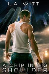 A Chip in His Shoulder by L.A. Witt