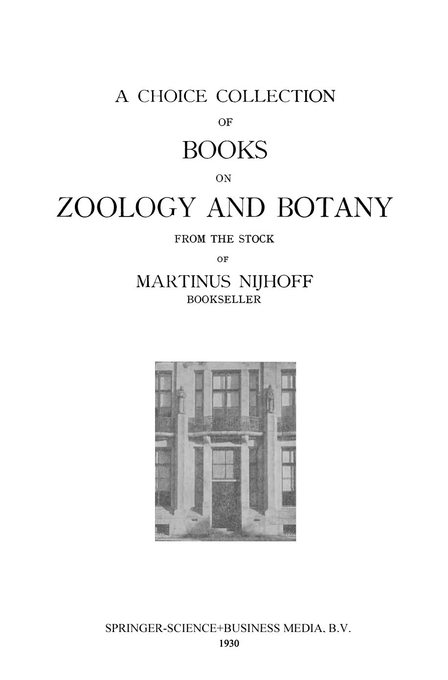 A Choice Collection of Books on Zoology and Botany: From the Stock of Martinus Nijhoff Bookseller by (auth.)