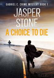 A Choice to Die by Jasper Stone