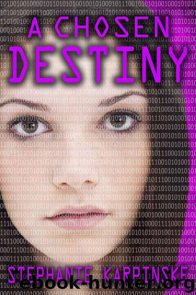 A Chosen Destiny (The Samantha Project Series #3) by Karpinske Stephanie