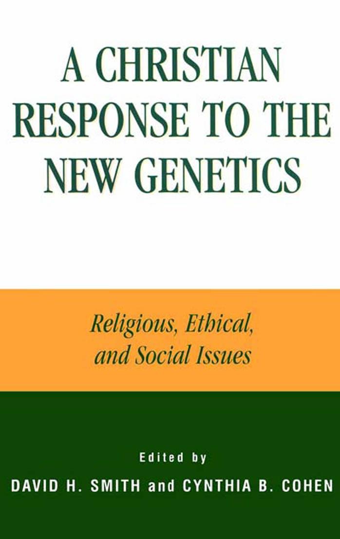 A Christian Response to the New Genetics: Religious, Ethical, and Social Issues by Cynthia B. Cohen