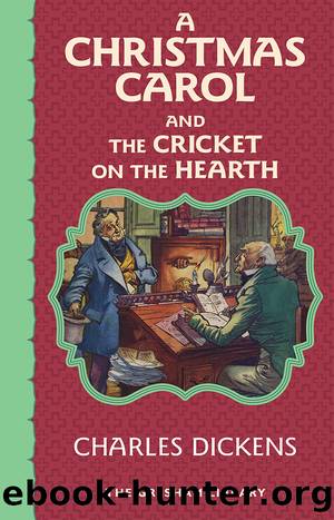 A Christmas Carol and the Cricket on the Hearth by Charles Dickens