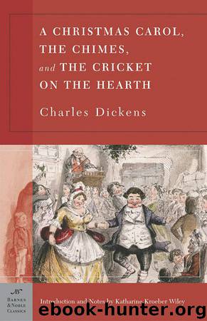 A Christmas Carol, the Chimes & the Cricket on the Hearth by Charles Dickens