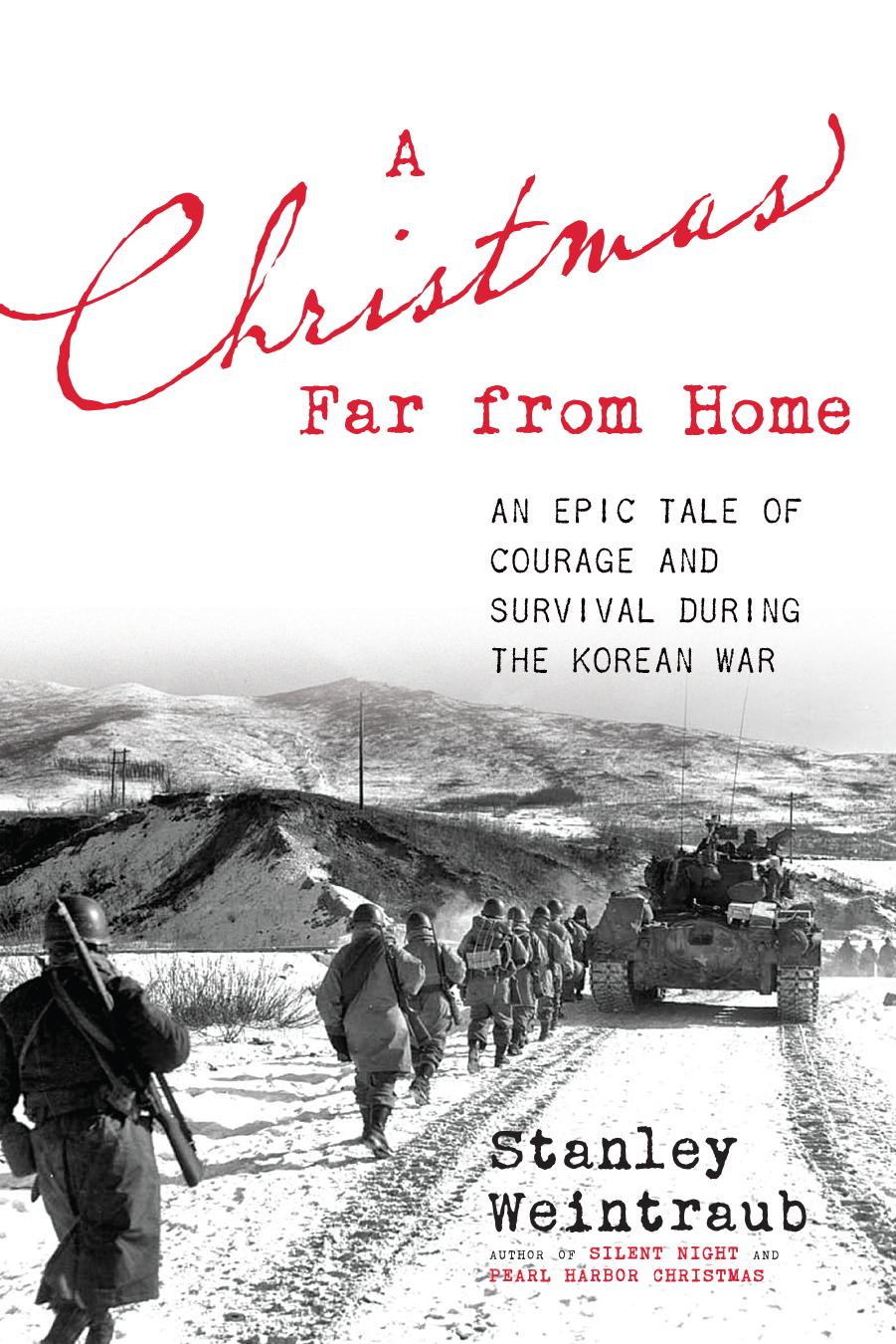A Christmas Far from Home. An Epic Tale of Courage and Survival during the Korean War by Stanley Weintraub