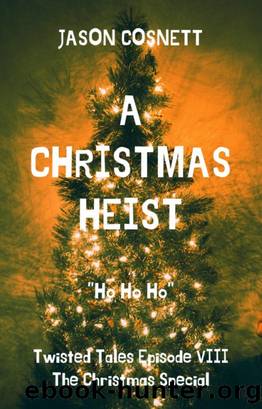 A Christmas Heist by Jason Cosnett
