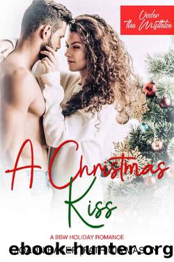 A Christmas Kiss: A BBW Holiday Romance (Under the Mistletoe Book 1) by Joann Baker & Patricia Mason