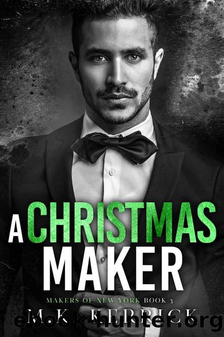 A Christmas Maker: A Billionaire Romance (Makers of New York Book 3) by MK Kerrick