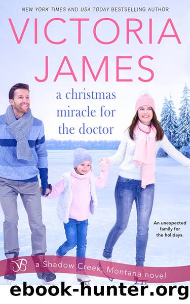A Christmas Miracle for the Doctor_Shadow Creek, Montana by Victoria James