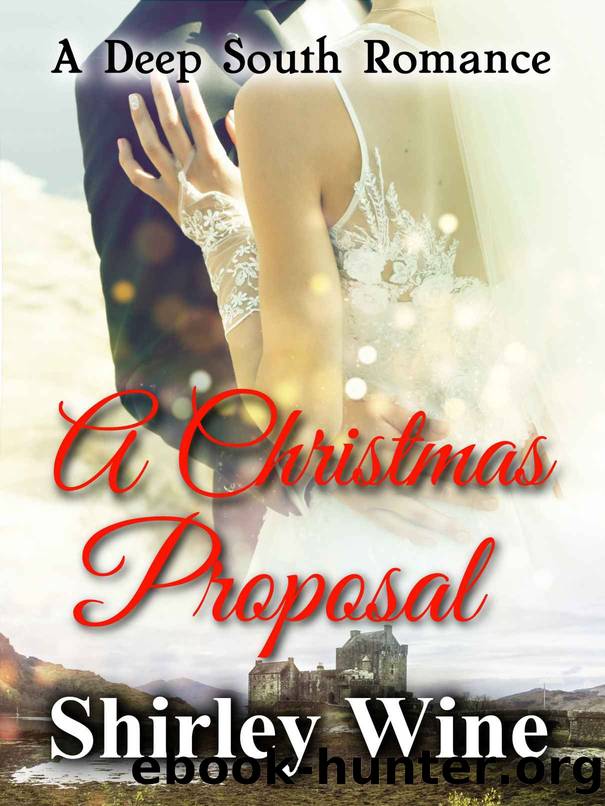 A Christmas Proposal: A Deep South Romance by Shirley Wine
