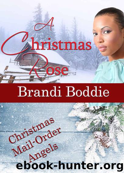A Christmas Rose: A Christmas Mail Order Angels Novella by Brandi Boddie