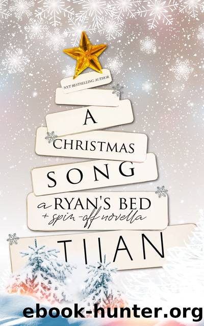 A Christmas Song: A Ryanâs Bed and spin-off holiday novella by Tijan