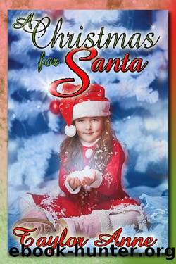 A Christmas for Santa by Taylor Anne