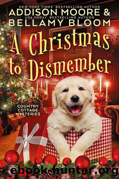 A Christmas to Dismember: Cozy Mystery (Country Cottage Mysteries Book 12) by Addison Moore & Bellamy Bloom