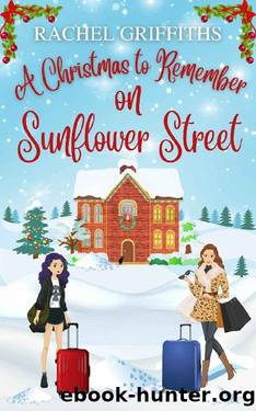 A Christmas to Remember on Sunflower Street : A gorgeously festive romance by Rachel Griffiths