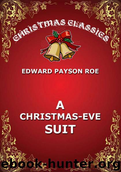 A Christmas-Eve Suit by Edward Payson Roe