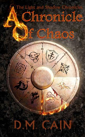 A Chronicle of Chaos (The Light and Shadow Chronicles Book 1) by D.M. Cain