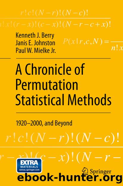 A Chronicle of Permutation Statistical Methods by Kenneth J. Berry Janis E. Johnston & Paul W. Mielke Jr