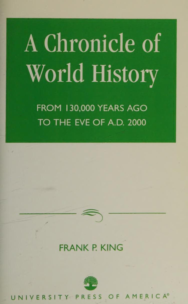 A Chronicle of World History: From 130,000 Years Ago to the Eve of A.D. 2000 by Frank King