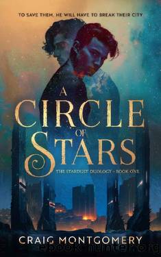 A Circle of Stars: The Stardust Duology Book One by Craig Montgomery