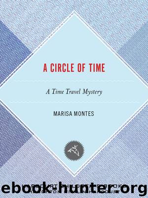 A Circle of Time by Marisa Montes