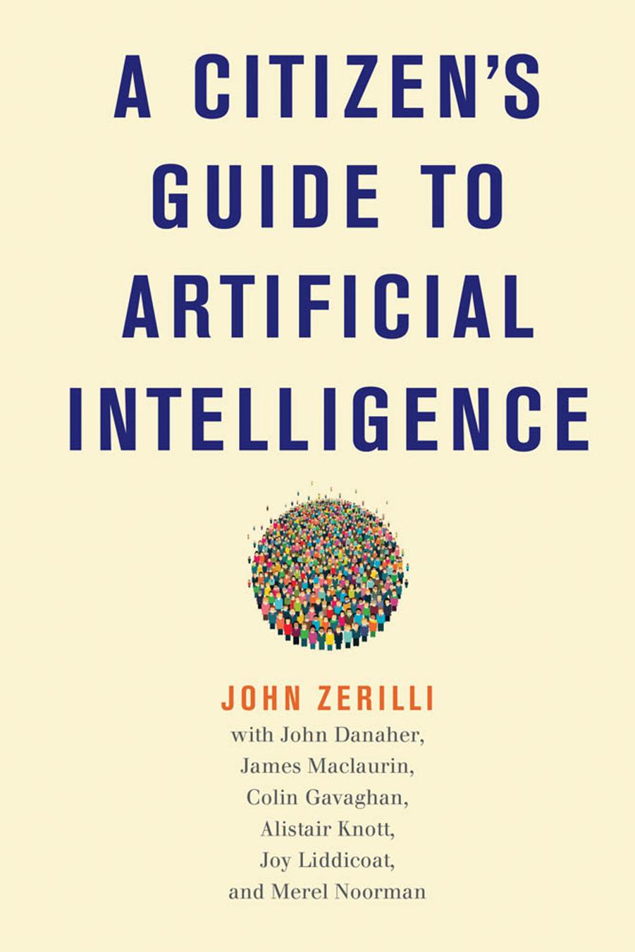 A Citizen's Guide to Artificial Intelligence by John Zerilli;