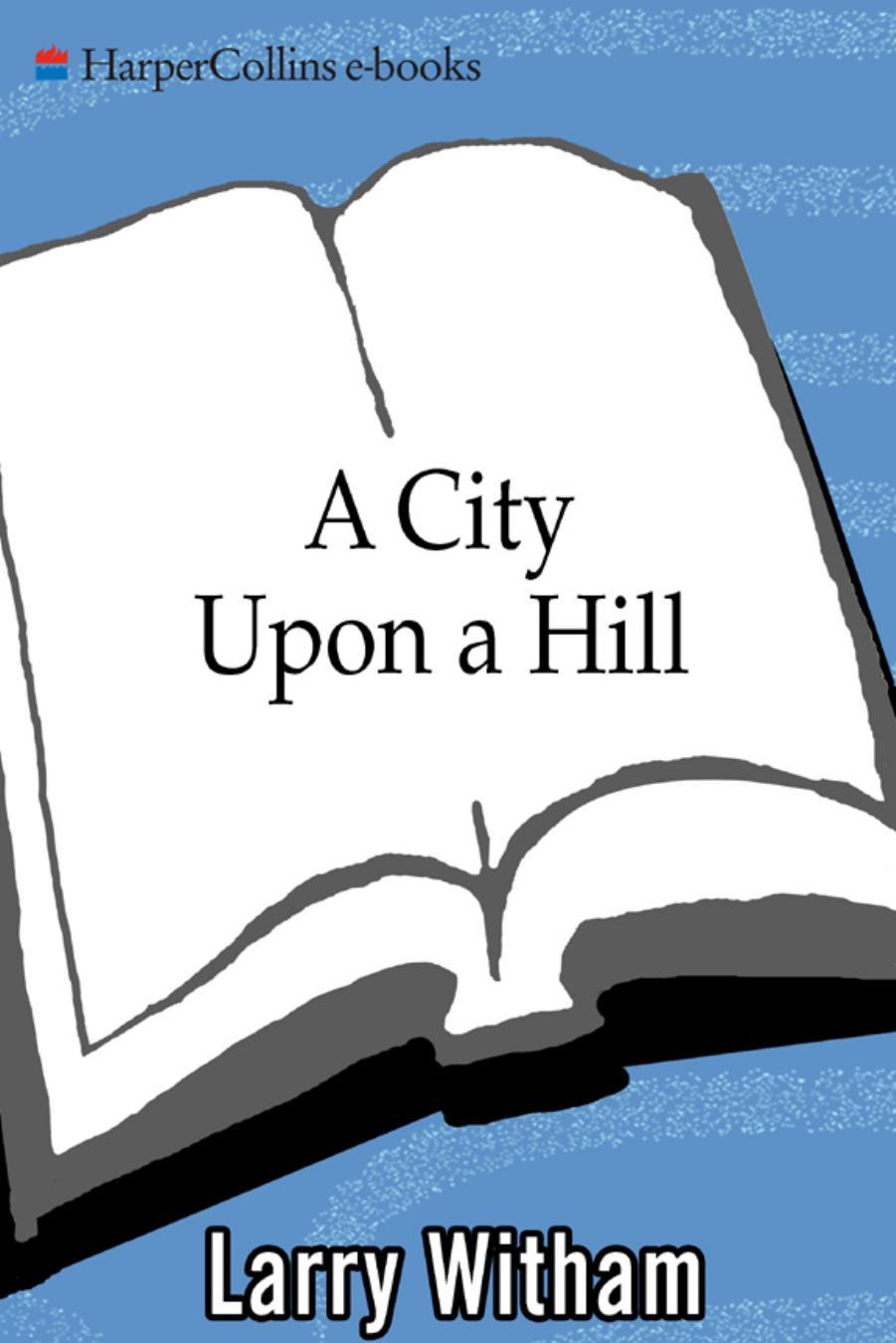 A City Upon a Hill by How Sermons Changed the Course of American History