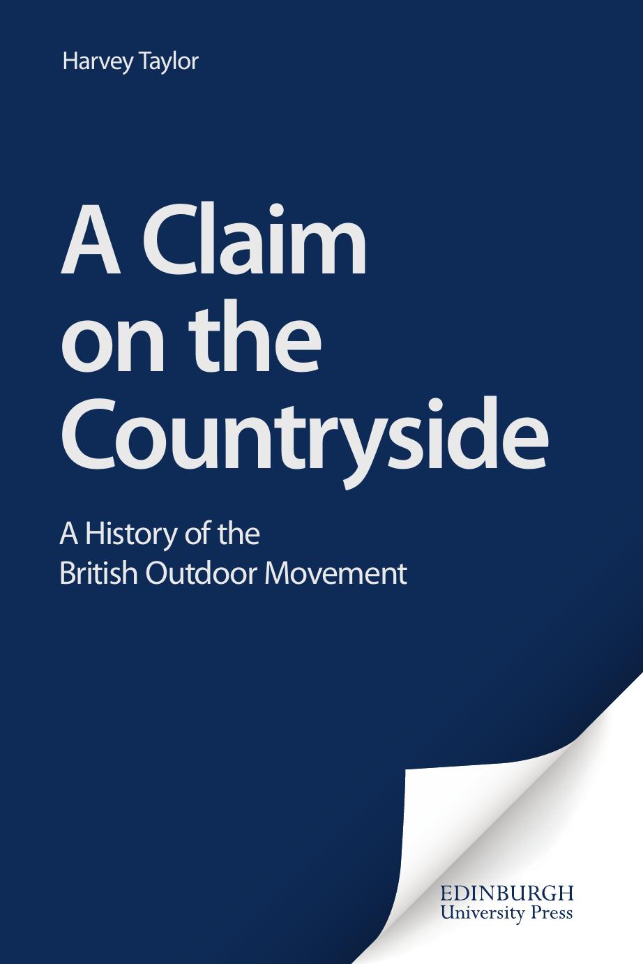 A Claim on the Countryside: A History of the British Outdoor Movement by Harvey Taylor