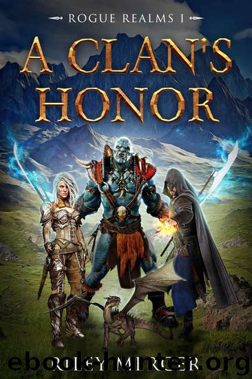 A Clan's Honor: A LitRPG Adventure (Rogue Realms Book 1) by Riley Mercer