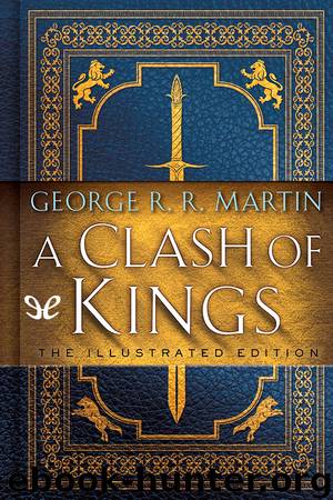 A Clash of Kings (The Illustrated Edition) by George R. R. Martin