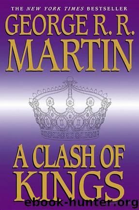 A Clash of Kings: A Song of Ice and Fire: Book 2 by George R. R. Martin