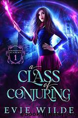 A Class of Conjuring (Enchanted Academy Book 1) by Evie Wilde