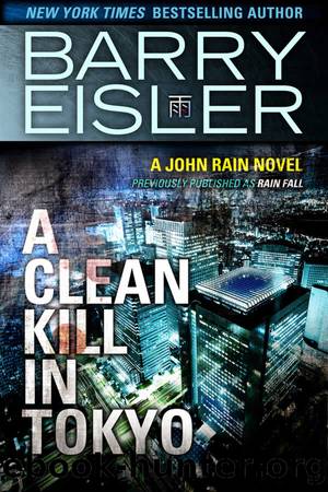A Clean Kill in Tokyo (Previously Published as Rain Fall) (A John Rain Novel Book 1) by Barry Eisler