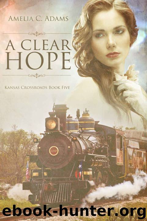 A Clear Hope (Kansas Crossroads Book 5) by Amelia C. Adams