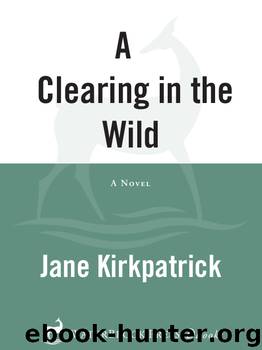 A Clearing in the Wild by Jane Kirkpatrick