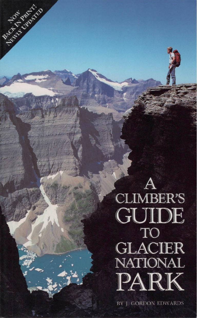 A Climber's Guide to Glacier National Park by J. Gordon Edwards