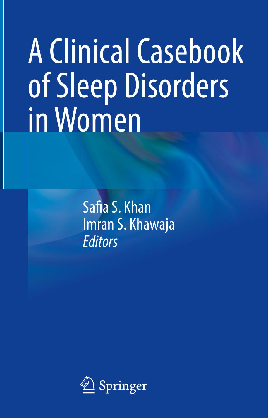 A Clinical Casebook of Sleep Disorders in Women by Safia S. Khan Imran S. Khawaja