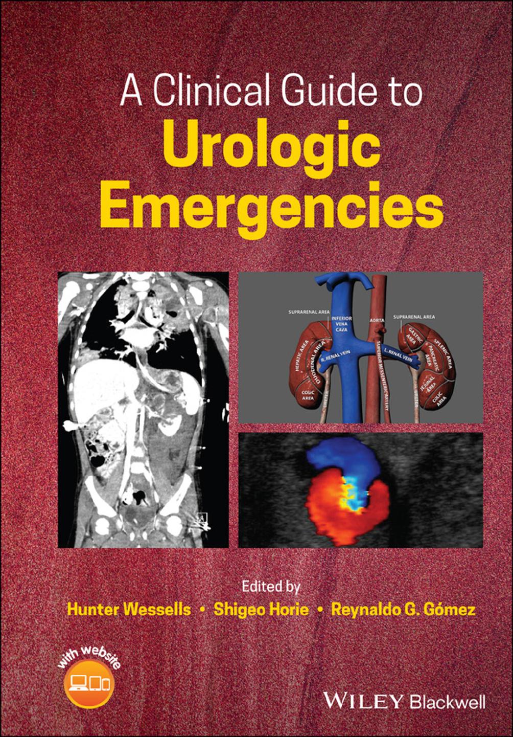A Clinical Guide to Urologic Emergencies by Hunter Wessells & Shigeo Horie & and Reynaldo G. Gómez
