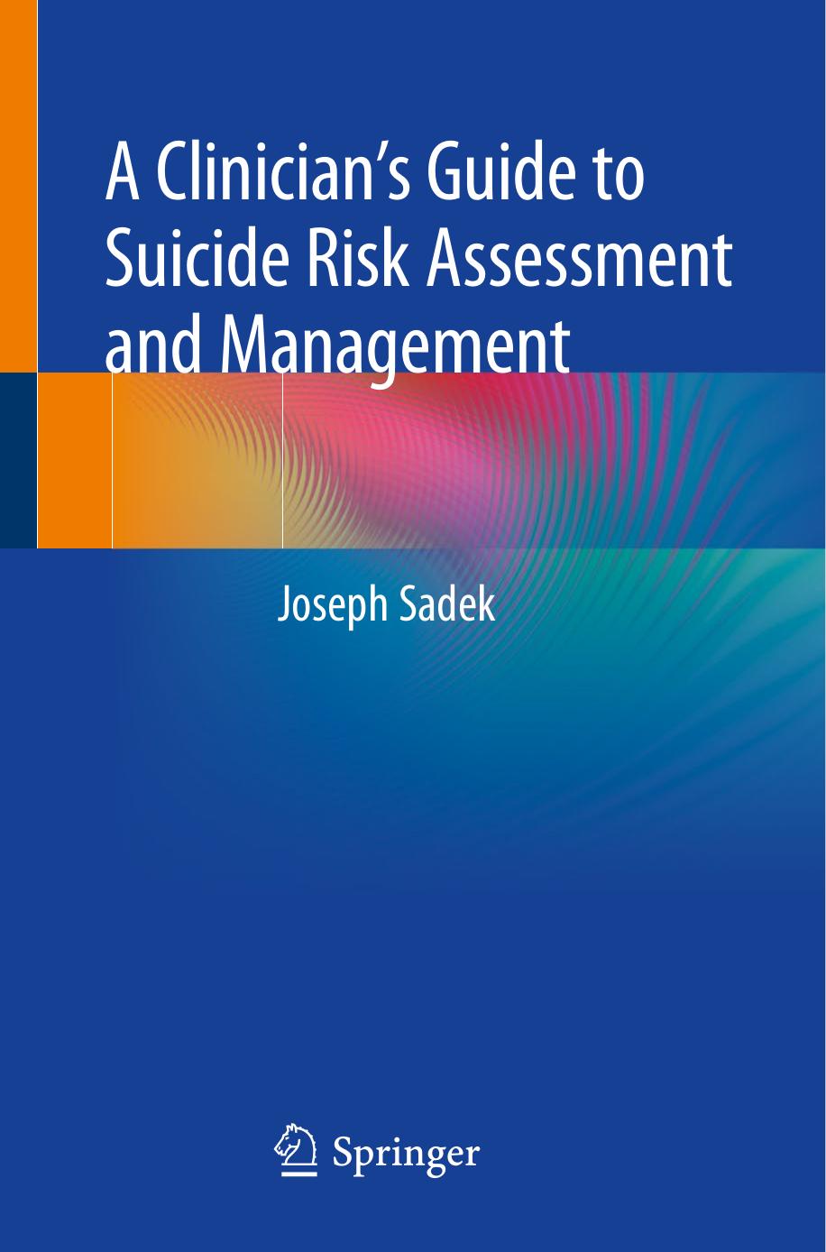 A Clinicianâs Guide to Suicide Risk Assessment and Management by Joseph Sadek