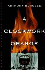 A Clockwork Orange (1962) by Anthony Burgess