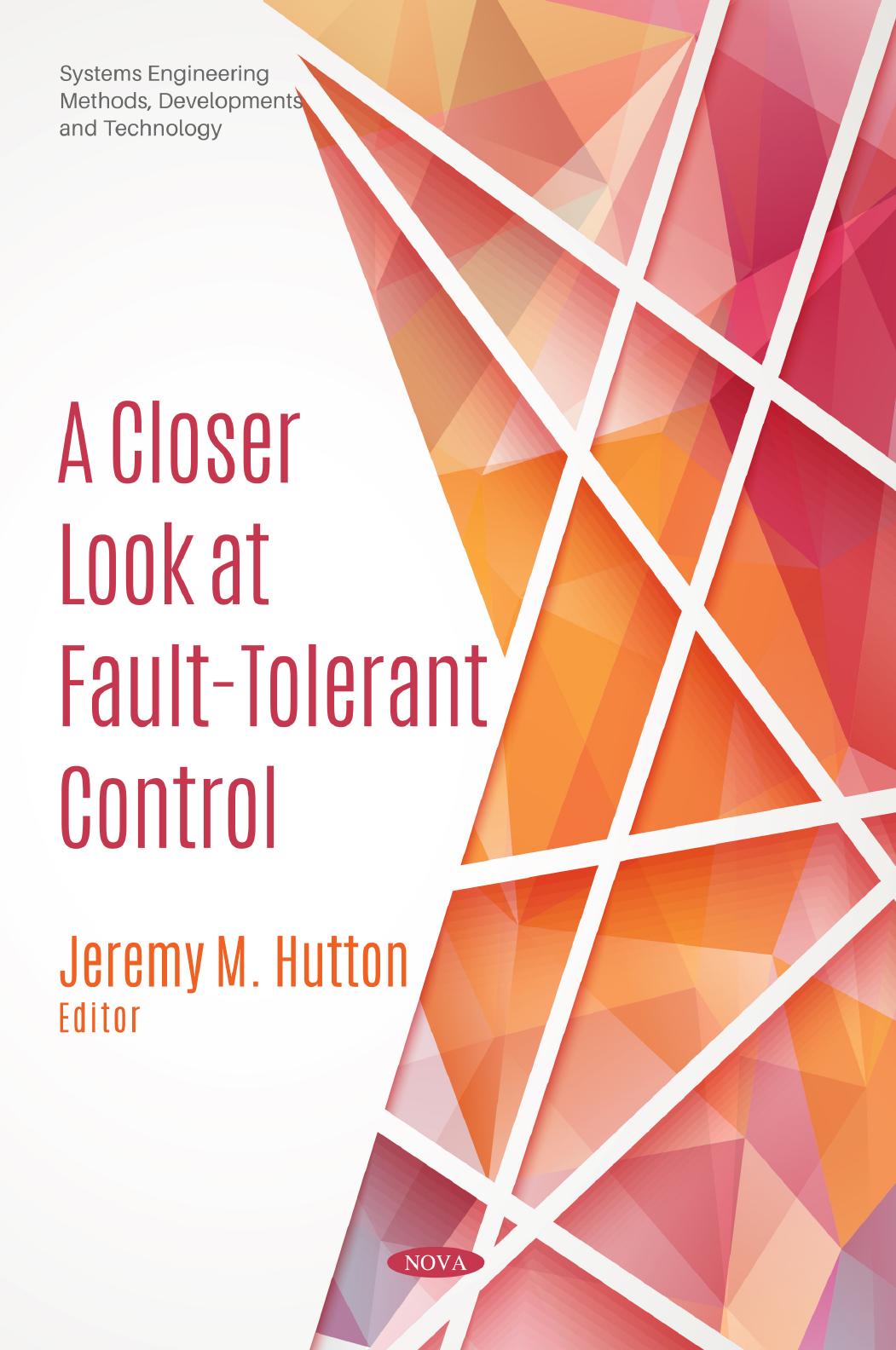 A Closer Look at Fault-tolerant Control by Jeremy M. Hutton